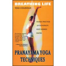 Breathing Life Pranayama Yoga Techniques 1st Edition (Paperback) by Togi Coudoux